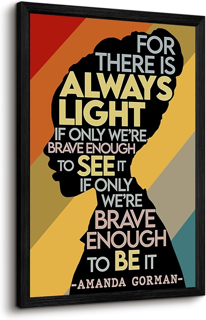 Amanda Gorman Poster Canvas Prints Poem Amanda Gorman Wall Art the Hill We Climb Poem Poster Inaugural Painting There Is Always Light Art Black History Month Wall Art Decor 16x24 Inch Black Framed